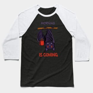 morning is coming Baseball T-Shirt